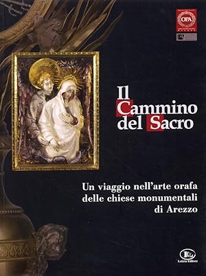 Seller image for Il cammino del sacro. Un viaggio nell'arte orafa delle chiese monumentali di Arezzo for sale by Libro Co. Italia Srl