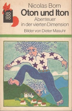 Bild des Verkufers fr Oton und Iton : Abenteuer in der 4. Dimension. Bilder von Dieter Masuhr, rororo-rotfuchs ; 42 zum Verkauf von Bcher bei den 7 Bergen