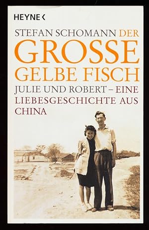 Seller image for Der groe gelbe Fisch : Julie und Robert - eine Liebesgeschichte aus China. for sale by Antiquariat Peda