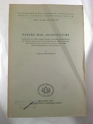 Nature, Man, Architecture : A Study of the Structure and Measurement of Man s Relation to Nature ...