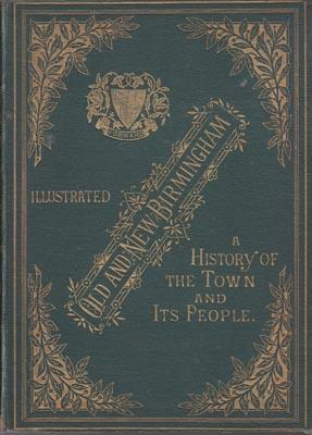 Image du vendeur pour Old and New Birmingham: A History of the Town and its People. . 2 vols. mis en vente par Berkelouw Rare Books