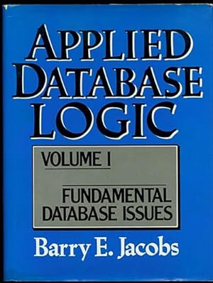APPLIED DATABASE LOGIC I: Fundamental Database Issues Volume 1