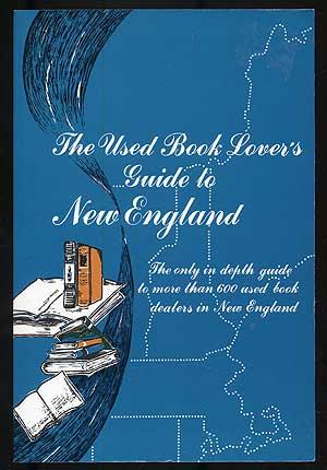 Image du vendeur pour The Used Book Lover's Guide to New England mis en vente par Between the Covers-Rare Books, Inc. ABAA