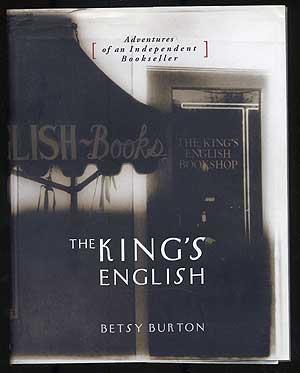 Bild des Verkufers fr The King's English: Adventures of an Independent Bookseller zum Verkauf von Between the Covers-Rare Books, Inc. ABAA
