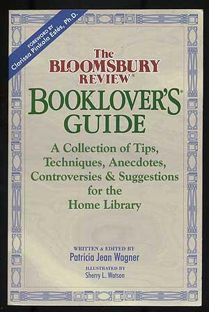 Seller image for The Bloomsbury Review Booklover's Guide: A Collection of Tips, Techniques, Anecdotes, Controversies & Suggestions for the Home Library for sale by Between the Covers-Rare Books, Inc. ABAA