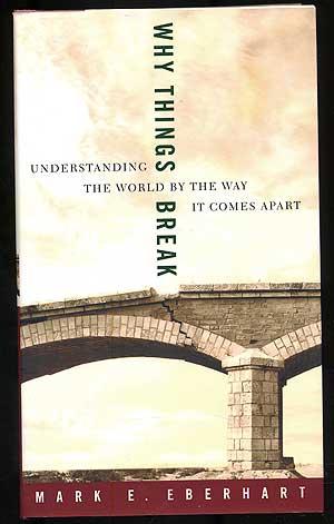 Image du vendeur pour Why Things Break: Understanding the World by the Way It Comes Apart mis en vente par Between the Covers-Rare Books, Inc. ABAA