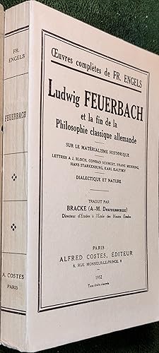 Image du vendeur pour Ludwig Feuerbach et la fin de la philosophie classique allemande sur le materialisme historique. Lettres  J. Bloch, Conrad Schmidt, Frantz Mehring, Hans Starkenburg, Karl Kautsky. Dialectique et nature. mis en vente par Le Chemin des philosophes