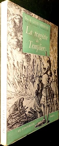Imagen del vendedor de La tragdie des Templiers a la venta por Le Chemin des philosophes