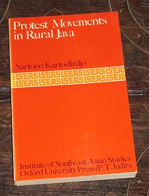 Protest Movements in Rural Java - A Study of Agrarian Unrest in the Nineteenth and early Twentiet...