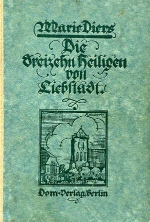 Seller image for Die dreizehn Heiligen von Liebstadt. Roman. for sale by Antiquariat & Buchhandlung Rose