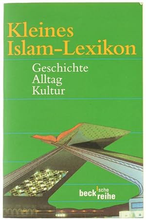 Seller image for KLEINES ISLAM-LEXIKON. Geschichte - Alltag - Kultur.: for sale by Bergoglio Libri d'Epoca