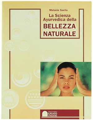 LA SCIENZA AYRUVEDICA DELLA BELLEZZA NATURALE.: