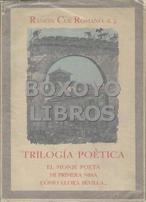 Image du vendeur pour Triloga potica. El monje poeta. Mi primera misa. Cmo llora Sevilla mis en vente par Boxoyo Libros S.L.