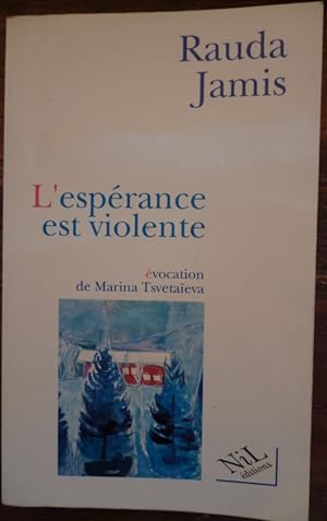 Seller image for L'esprance est violente - vocation de Marina Tsvetaeva for sale by ARTLINK