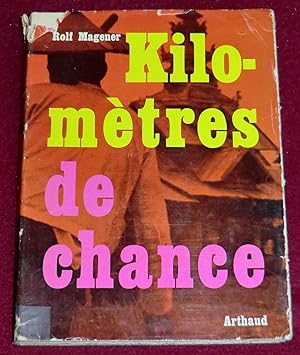 Seller image for KILOMETRES DE CHANCE for sale by LE BOUQUINISTE