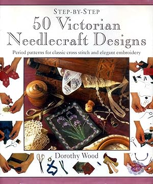 Step-By-Step 50 Victorian Needlecraft Designs