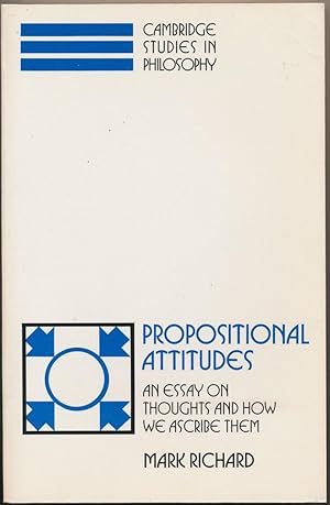 Propositional Attitudes: An Essay on Thoughts and How We Ascribe Them.