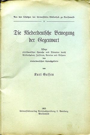 Immagine del venditore per Die niederdeutsche Bewegung der Gegenwart. Pflege plattdeutscher Sprache und Literatur durch Bibliotheken, Institute, Vereine und Bhnen des niederdeutschen Sprachgebiets (Aus den Schtzen der Universitts-Bibliothek zu Greifswald 8). venduto da Antiquariat & Buchhandlung Rose