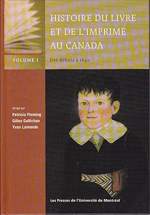 Bild des Verkufers fr Histoire de livre et de l'imprim au Canada. VOLUME I: Des dbuts  1840. zum Verkauf von Librairie  la bonne occasion