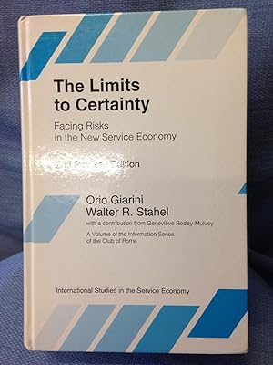 Seller image for The Limits to Certainty: Facing Risks in the New Service Economy 2nd Revised Edition, A Volume of the Information Series of the Club of Rome *SIGNED* for sale by Bryn Mawr Bookstore