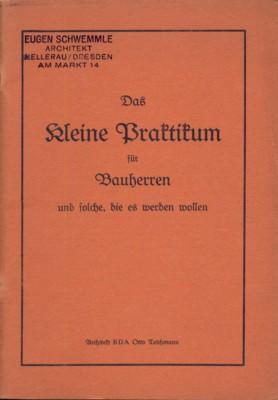 Ds kleine Praktikum für Bauherren und solche, die es werden wollen.