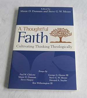 Imagen del vendedor de A Thoughtful Faith - Cultivating Thinking Theologically a la venta por Dandy Lion Editions