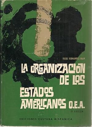 LA ORGANIZACIÓN DE LOS ESTADOS AMERICANOS O. E. A.