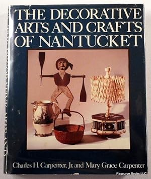 Seller image for The Decorative Arts and Crafts of Nantucket for sale by Resource Books, LLC