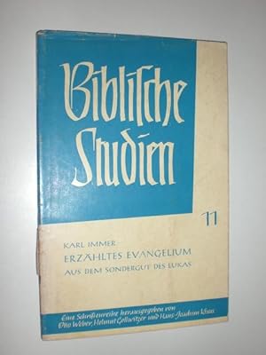 Biblische Studien. Erzähltes Evangelium aus dem Sondergut des Lukas. 1. Teil.