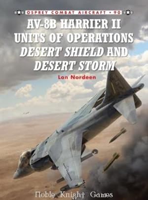 Immagine del venditore per AV-8B Harrier II Units of Operations Desert Storm & Desert Shield (Combat Aircraft - Fighters) venduto da Noble Knight Games