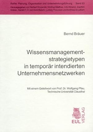 Bild des Verkufers fr Wissensmanagementstrategietypen in temporr intendierten Unternehmensnetzwerken. Mit einem Geleitw. von Wolfgang Pfau, Reihe: Planung, Organisation und Unternehmungsfhrung ; Bd. 93 zum Verkauf von Antiquariat Kelifer