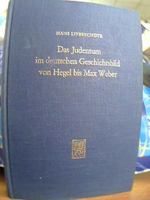 Seller image for Das Judentum Im Deutschen Geschichtsbild Von Hegel Bis Max Weber for sale by BookStore Jerusalem