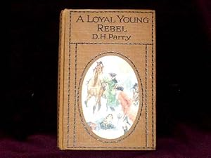 Imagen del vendedor de A Loyal Young Rebel; a la venta por Wheen O' Books