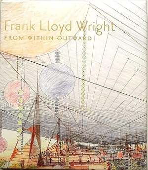 Frank Lloyd Wright from Within Outward