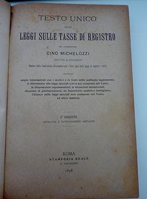 "TESTO UNICO DELLE LEGGI SULLE TASSE DI REGISTRO Per il Commendatore CINO MICHELOZZI, Deputato de...