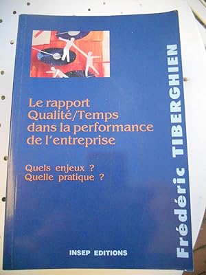 Seller image for Le rapport qualite / temps dans la performance de l'entreprise - Quels enjeux ? Quelle pratique ? for sale by Frederic Delbos