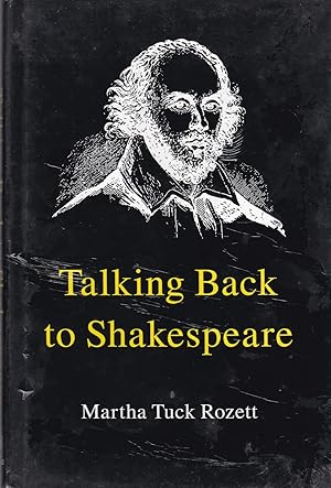 Talking Back to Shakespeare.