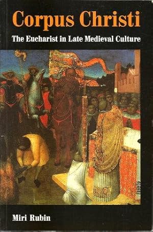 Seller image for CORPUS CHRISTI : The Eucharist in Late Medieval Culture for sale by Grandmahawk's Eyrie