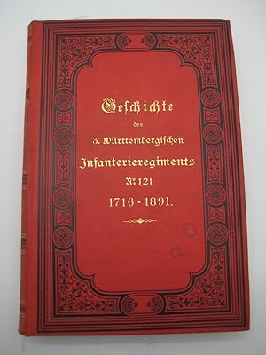 Geschichte des 3. Württ. Infanterie-Regiments No. 121. 1716-1891. Auf Befehl des königl. Regiment...