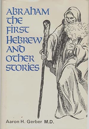 Imagen del vendedor de ABRAHAM THE FIRST HEBREW AND OTHER STORIES a la venta por The Avocado Pit