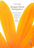 Bild des Verkufers fr Terapia floral integrativa. Recursos, actitud y valores en la consulta y la enseanza de la terapia floral. zum Verkauf von Espacio Logopdico