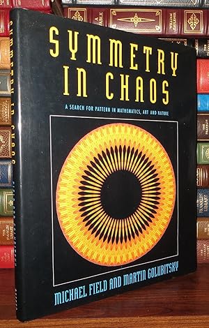 Image du vendeur pour SYMMETRY IN CHAOS A Search for Pattern in Mathematics, Art, and Nature mis en vente par Rare Book Cellar