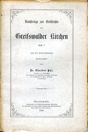 Bild des Verk�ufers f�r Nachtr�ge zur Geschichte der Greifswalder Kirchen. Heft 2. Nach den Kirchenrechnungen herausgegeben von Theodor Pyl. zum Verkauf von Antiquariat & Buchhandlung Rose