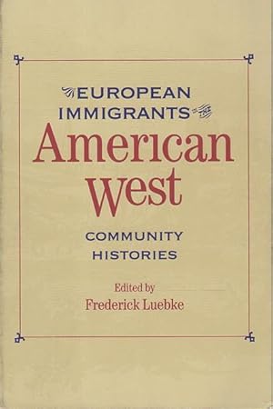 Bild des Verkufers fr EUROPEAN IMMIGRANTS IN THE AMERICAN WEST: Community Histories. zum Verkauf von Bookfever, IOBA  (Volk & Iiams)