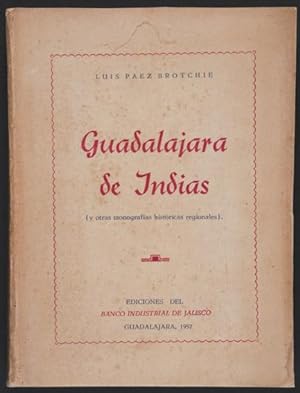 Seller image for Guadalajara de Indias y otras monografas histricas regionales for sale by Lirolay