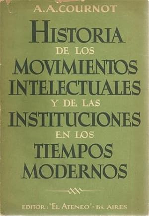 HISTORIA DE LOS MOVIMIENTOS INTELECTUALES Y DE LAS INSTITUCIONES EN LOS TIEMPOS MODERNOS