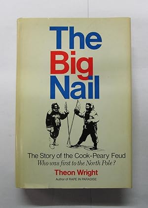 Immagine del venditore per Big Nail: The Story of the Cook-Peary Feud venduto da Book Nook