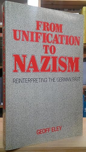 Seller image for From Unification to Nazism: Reinterpreting the German Past for sale by Stephen Peterson, Bookseller