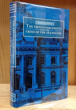 Image du vendeur pour The French Parlements and the Crisis of the Old Regime mis en vente par Stephen Peterson, Bookseller