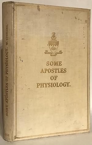 Some Apostles of Physiology, Being an Account of Their Lives and Labours, Labours That Have Contr...